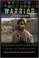 Warrior Princess A U.S. Navy SEAL's Journey to Coming out Transgender by Kristin Beck: Book Cover