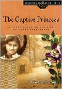 Captive Princess: A Story Based on the Life of Young Pocahontas (Daughters of the Faith Series)