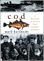 Cod: A Biography of the Fish That Changed the World