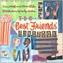Best Friends' Handbook: The Totally Cool One of a Kind Book about You and Your Best Friend