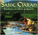 Saint Ciaran: The Tale of a Saint of Ireland