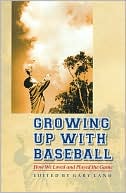 download Growing up with Baseball : How We Loved and Played the Game book
