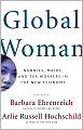Global Woman: Nannies, Maids, and Sex Workers in the New Economy