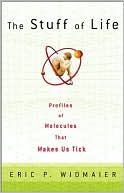 The Stuff of Life: Profiles of Molecules That Make Us Tick
