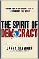 The Spirit of Democracy: The Struggle to Build Free Societies Throughout the World