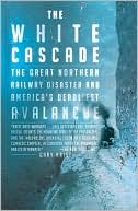 The White Cascade by Gary Krist: Book Cover
