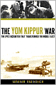 The Yom Kippur War: The Epic Encounter That Transformed the Middle East