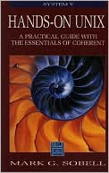 Hands-On UNIX: A Practical Guide with the Essentials of Coherent, 3.5, 5.25 Package