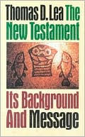 The New Testament: Its Background and Message