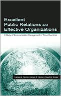 Excellent Public Relations and Effective Organizations: A Study of Communication Management in Three Countries