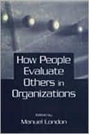 How People Evaluate Others in Organizations