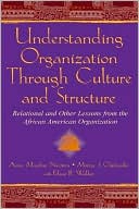 Understanding Organizations Through Culture and Structure: Relational and Other Lessons from the African-American Organization (Communication Series)