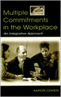 Multiple Commitments in the Workplace: An Integrative Approach