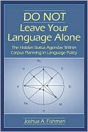 download DO NOT Leave Your Language Alone The Hidden Status Agendas Within Corpus Planning in Language Policy book