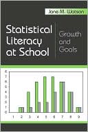 Statistical Literacy at School: Growth and Goals