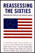 Reassessing the `60s: Debating the Political and Cultural Legacy