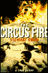The Circus Fire: A True Story of an American Tragedy