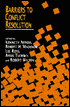 Barriers to Negotiating Resolution of Conflict