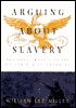 Arguing about Slavery: The Great Battle in the United States Congress