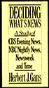 Deciding What's News: A Study of CBS Evening News, NBC Nightly News, Newsweek and Time