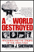 A World Destroyed: Hiroshima and the Origins of the Arms Race