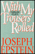 With My Trousers Rolled: Familiar Essays