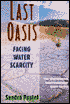 The Last Oasis: Facing Water Scarcity