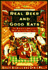 Real Beer and Good Eats: The Rebirth of America's Beer and Food Traditions