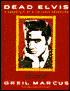Dead Elvis: A Chronicle of a Cultural Obsession