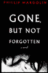 Gone, but Not Forgotten