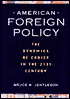 American Foreign Policy: The Dynamics of Choice in the 21st Century