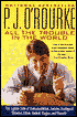 All the Trouble in the World: The Lighter Side of Overpopulation, Famine, Plague, Ecological Disaster, Ethnic Hatred, and Poverty