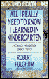 All I Really Need to Know I Learned in Kindergarten: Uncommon Thoughts on Common Things (1 Cassette)