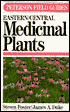 A Field Guide to Medicinal Plants Eastern and Central North America Volume 40: Peterson Field Guides