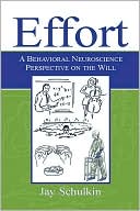 Effort: A Behavioral Neuroscience Perspective on the Will
