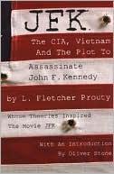 JFK: The CIA, Vietnam, and the Plot to Assassinate John F. Kennedy