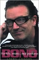 Bono: His Life, Music, and Passions