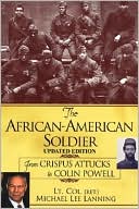 The African- American Soldier: From Crispus Attucks to Colin Powell