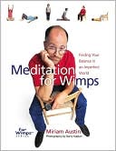 Meditation for Wimps: Finding Your Balance in an Imperfect World (For Wimps Series)