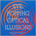 Eye-Popping Optical Illusions