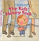 The Kids' Money Book: Earning, Saving, Spending, Investing, Donating