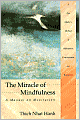 The Miracle of Mindfulness: A Manual on Meditation