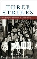 Three Strikes: Miners, Musicians, Salesgirls, and the Fighting Spirit of Labor's Last Century