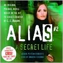 A Secret Life (Alias Series #2)