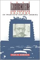 Left Intellectuals and Popular Culture in Twentieth-Century America