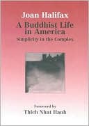 A Buddhist Life in America: Simplicity in the Complex
