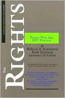 The Rights of People Who Are HIV Positive: The Basic ACLU Guide to the Rights of People Living with HIV Disease and AIDS