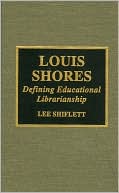 Louis Shores: Defining Educational Librarianship