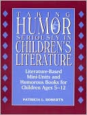 download Taking Humor Seriously in Children's Literature : Literature-Based Mini-Units and Humorous Books for Children, Ages 5-12 book