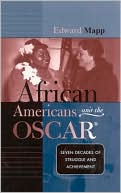 African Americans and the Oscars: Seven Decades of Struggle and Achievement
